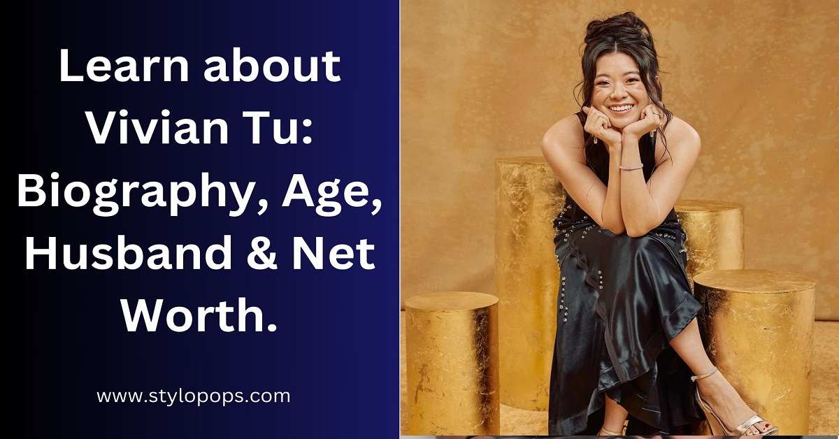 Learn about Vivian Tu: Biography, Age, Husband & Net Worth.