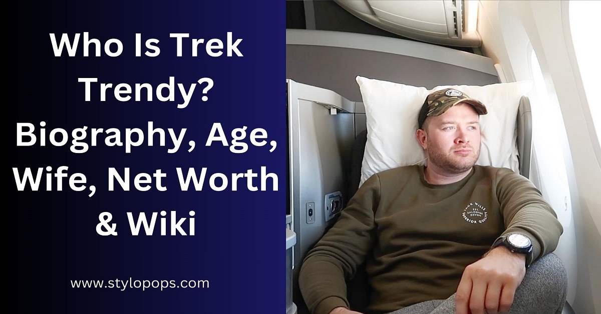 Who Is Trek Trendy? Biography, Age, Wife, Net Worth & Wiki