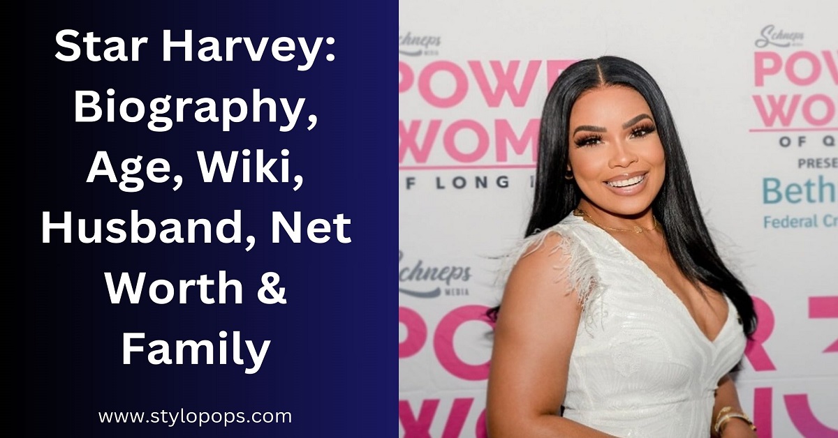 Star Harvey: Biography, Age, Wiki, Husband, Net Worth & Family