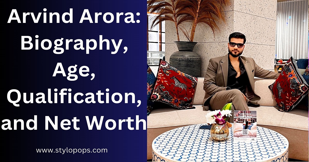 Arvind Arora: Biography, Age, Qualification, and Net Worth