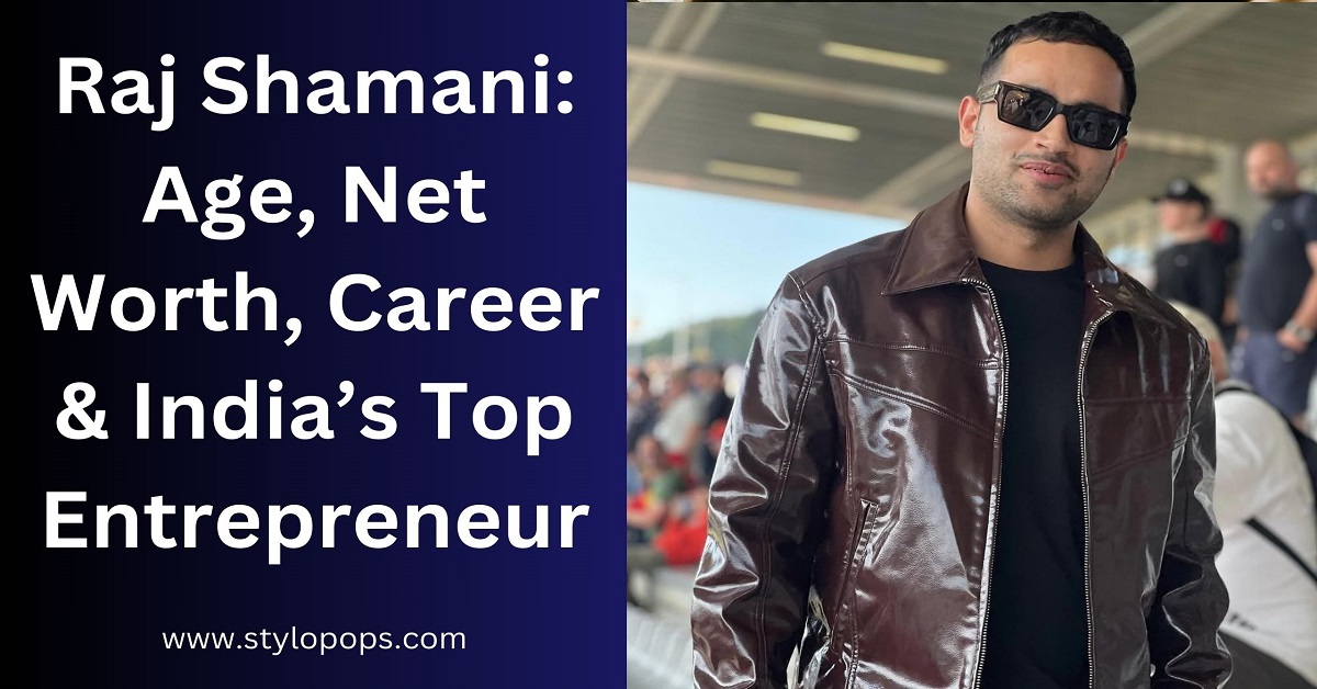 Raj Shamani: Age, Net Worth, Career & India’s Top Entrepreneur