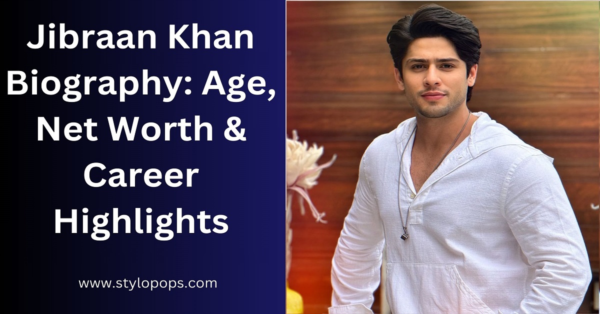 Jibraan Khan Biography: Age, Net Worth & Career Highlights