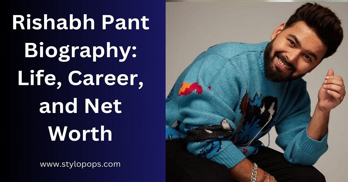 Rishabh Pant Biography: Life, Career, and Net Worth