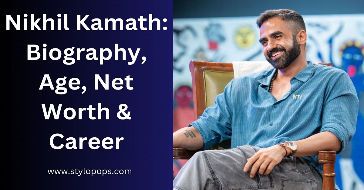 Nikhil Kamath: Biography, Age, Net Worth & Career