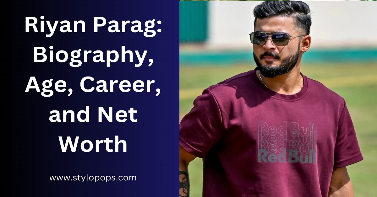 Riyan Parag: Biography, Age, Career, and Net Worth